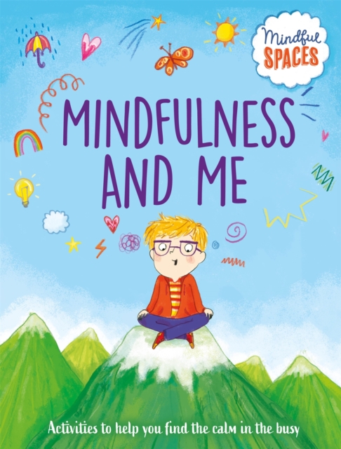 Mindful Spaces: Mindfulness and Me, Hardback Book