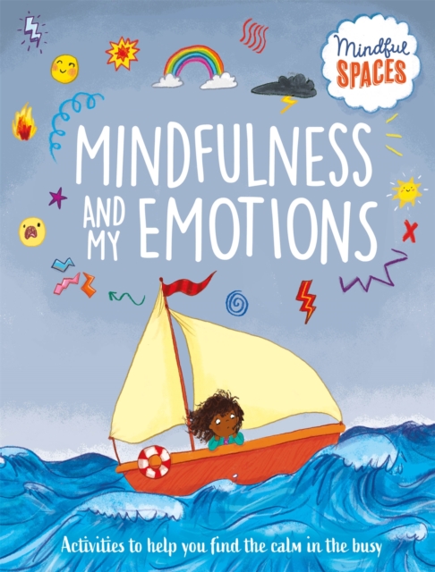 Mindful Spaces: Mindfulness and My Emotions, Hardback Book
