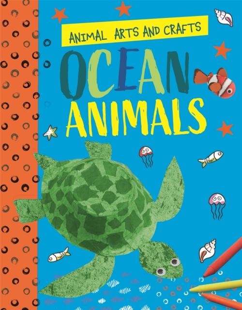 Animal Arts and Crafts: Ocean Animals, Hardback Book