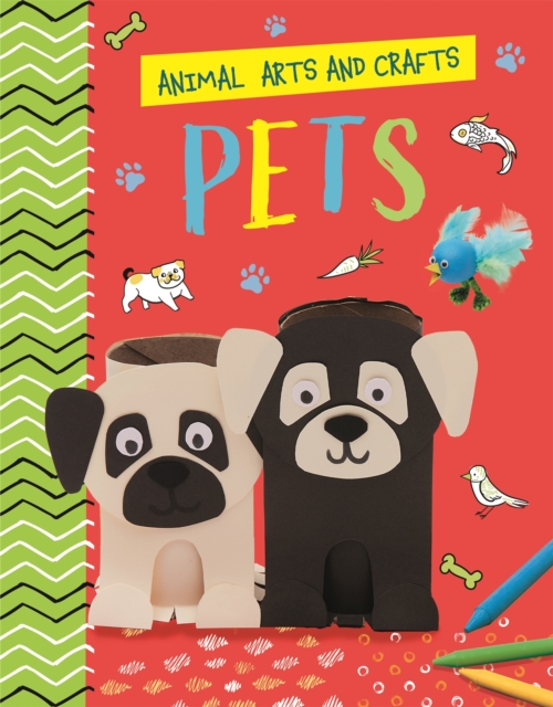 Animal Arts and Crafts: Pets, Hardback Book