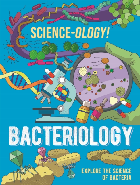 Science-ology!: Bacteriology, Hardback Book