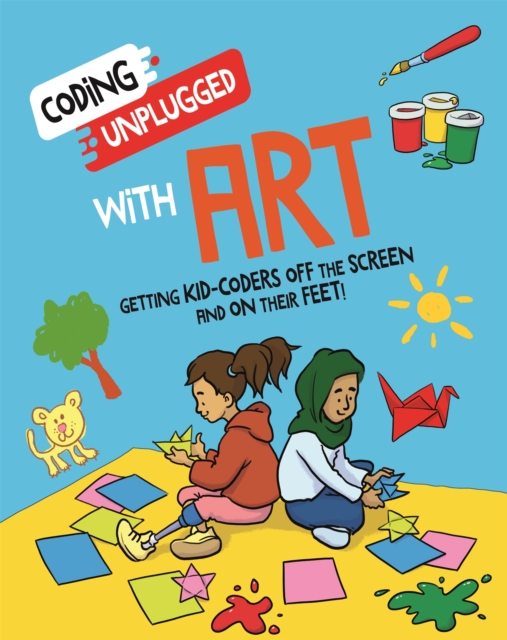 Coding Unplugged: With Art, Hardback Book