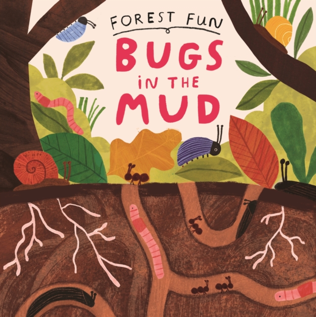 Forest Fun: Bugs in the Mud, Hardback Book
