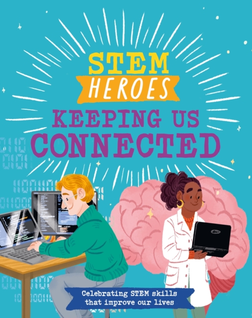 STEM Heroes: Keeping Us Connected, Hardback Book