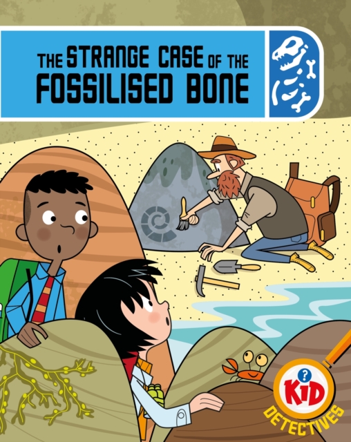 Kid Detectives: The Strange Case of the Fossilised Bone, Paperback / softback Book
