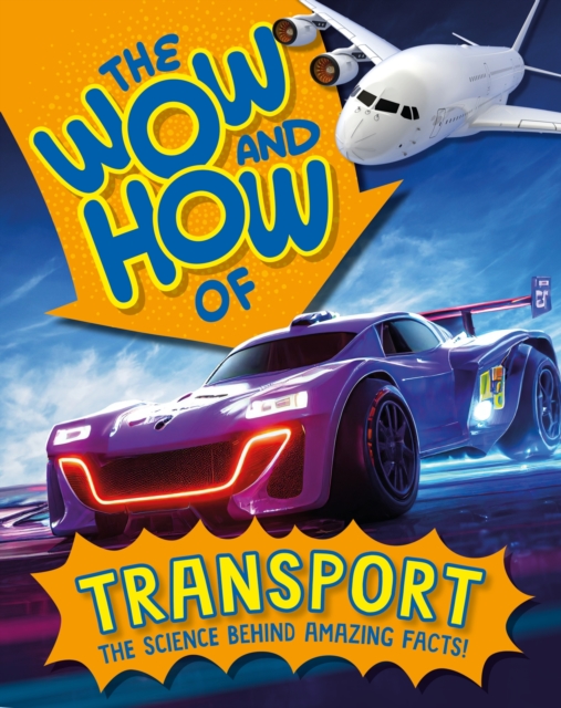 The Wow and How of Transport, Hardback Book