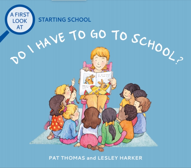 A First Look At: Starting School: Do I Have to Go to School?, Paperback / softback Book