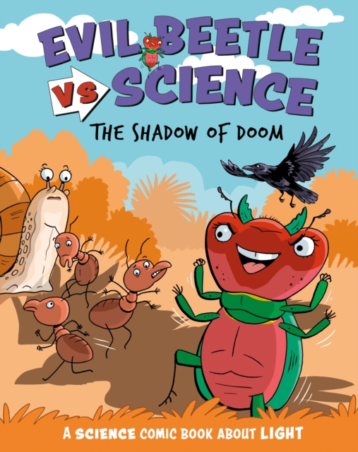 Evil Beetle Versus Science: The Shadow of Doom : A Science Comic Book About Light, Hardback Book