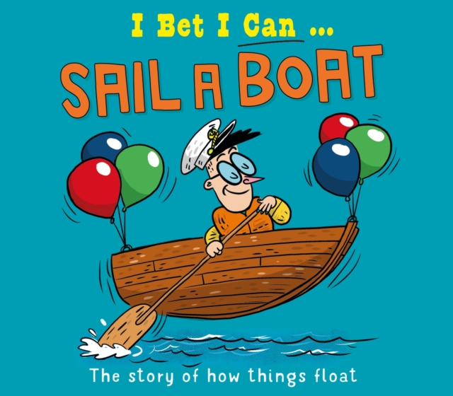 I Bet I Can: Sail a Boat, Hardback Book