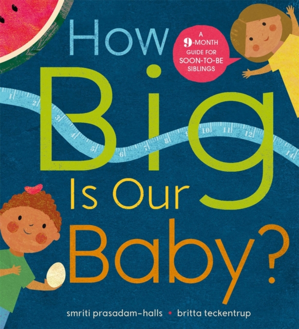 How Big is Our Baby? : A 9-month guide for soon-to-be siblings, Hardback Book