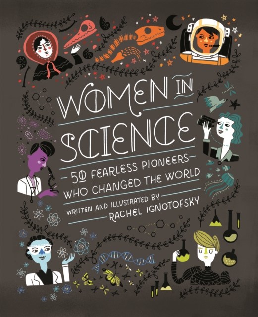 Women in Science : 50 Fearless Pioneers Who Changed the World, Hardback Book