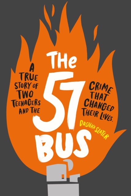 The 57 Bus : A True Story of Two Teenagers and the Crime That Changed Their Lives, EPUB eBook