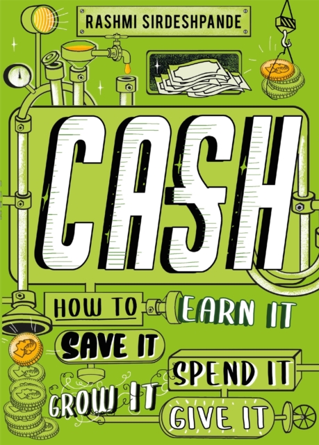 Cash : How to Earn It, Save It, Spend It, Grow It, Give It, Paperback / softback Book