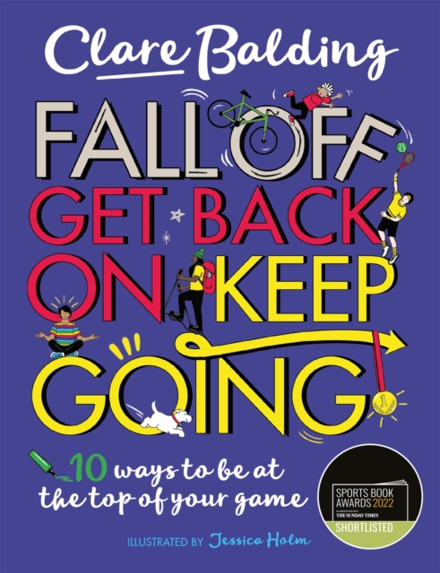 Fall Off, Get Back On, Keep Going : 10 ways to be at the top of your game!, Paperback / softback Book