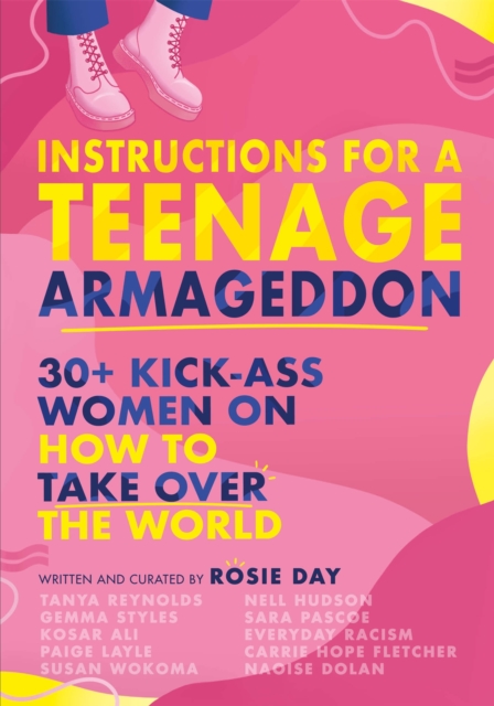 Instructions for a Teenage Armageddon : 30+ kick-ass women on how to take over the world, Hardback Book