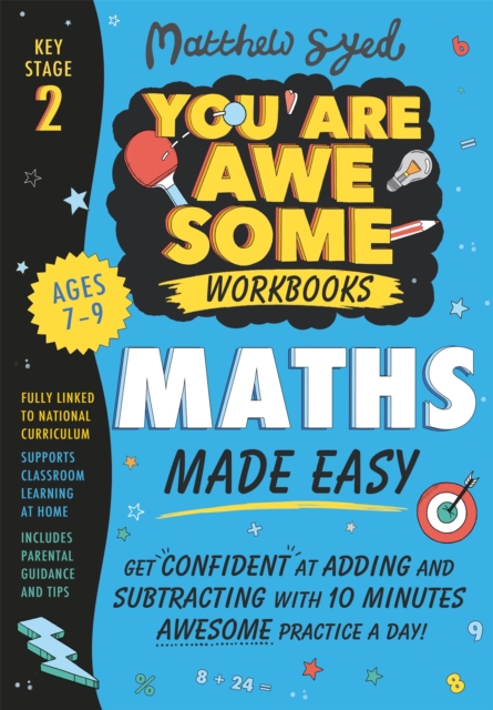 Maths Made Easy: Get confident at adding and subtracting with 10 minutes' awesome practice a day!, Paperback / softback Book