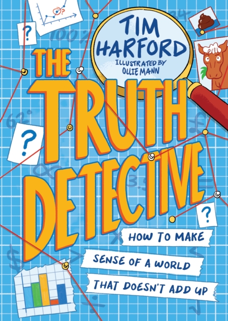 The Truth Detective : How to make sense of a world that doesn't add up, Paperback / softback Book