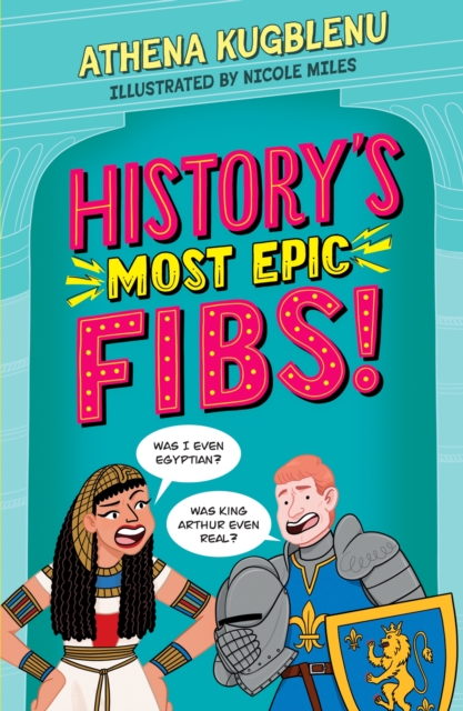 History's Most Epic Fibs : Discover the truth behind the world’s biggest historical whoppers, Paperback / softback Book