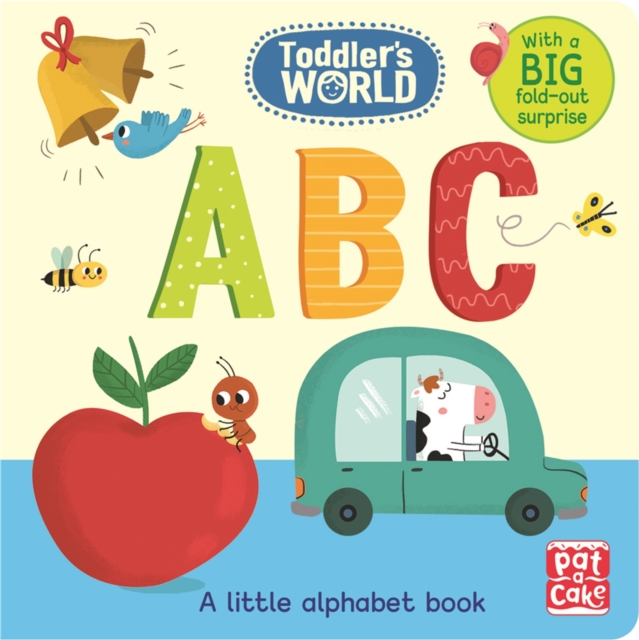 Toddler's World: ABC : A little alphabet board book with a fold-out surprise, Board book Book