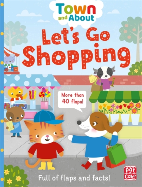 Town and About: Let's Go Shopping : A board book filled with flaps and facts, Board book Book