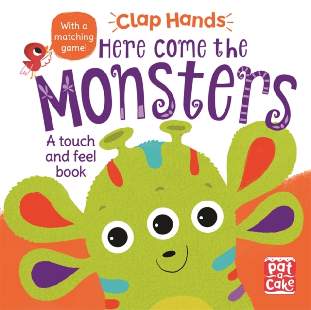 Clap Hands: Here Come the Monsters : A touch-and-feel board book, Board book Book