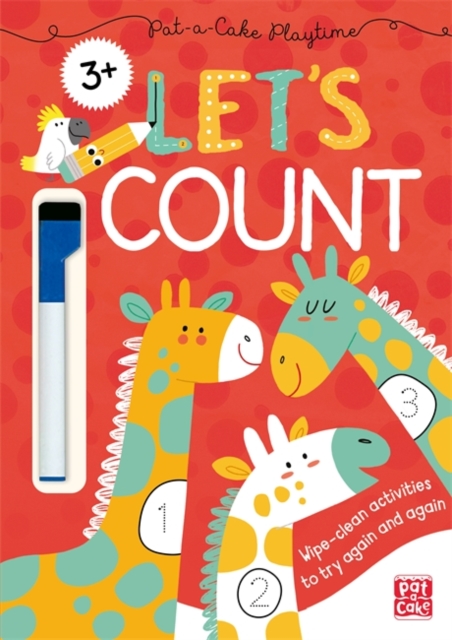 Pat-a-Cake Playtime: Let's Count! : Wipe-clean book with pen, Paperback / softback Book