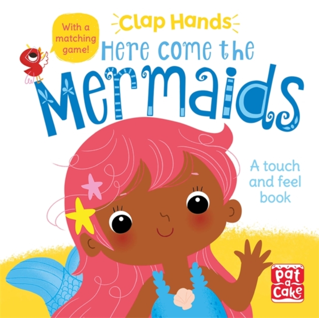 Clap Hands: Here Come the Mermaids : A touch-and-feel board book, Board book Book