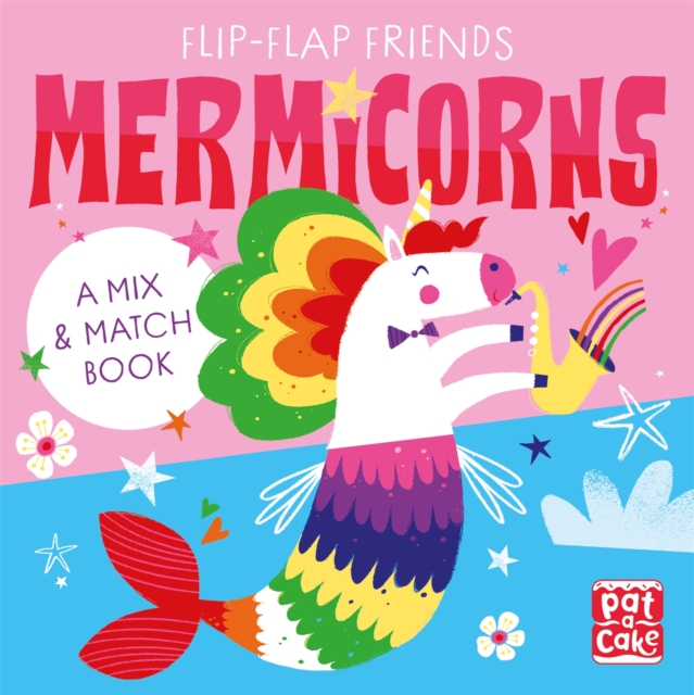 Flip-Flap Friends: Mermicorns : A Mix and Match Book, Board book Book