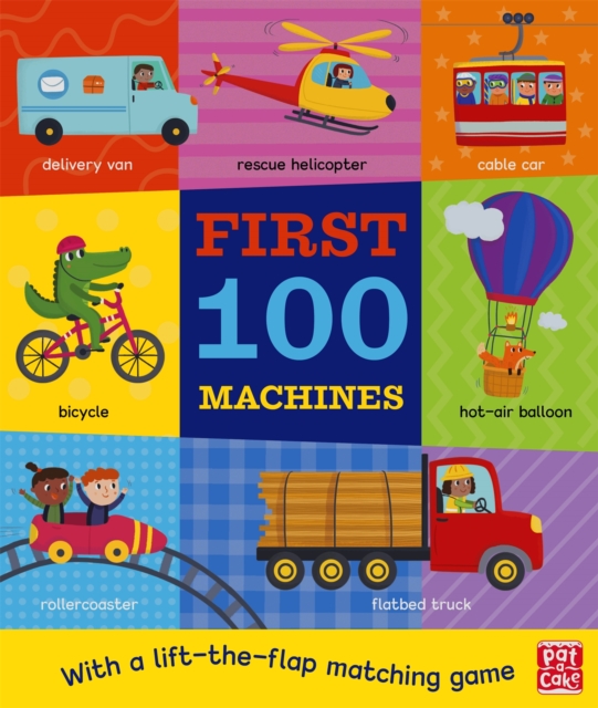 First 100 Machines : A board book with a lift-the-flap matching game, Board book Book