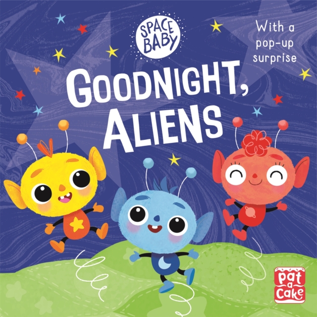 Space Baby: Goodnight, Aliens! : A touch-and-feel board book with a pop-up surprise, Board book Book