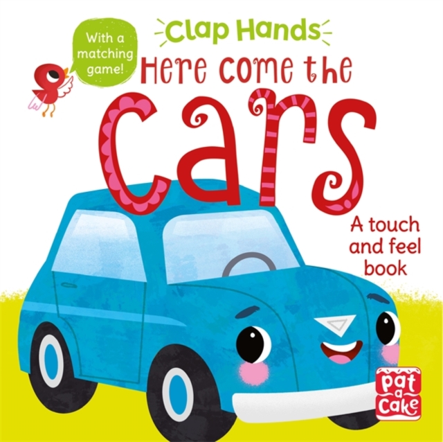 Clap Hands: Here Come the Cars : A touch-and-feel board book, Board book Book