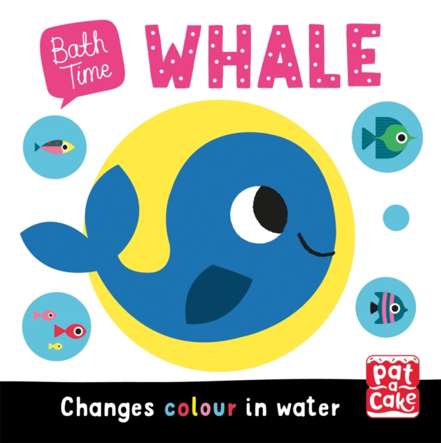 Bath Time: Whale : Changes colour in water, Bath book Book