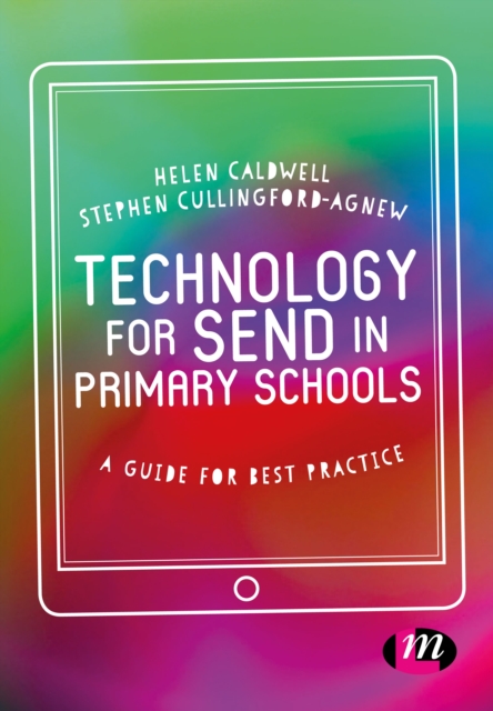 Technology for SEND in Primary Schools : A guide for best practice, Paperback / softback Book
