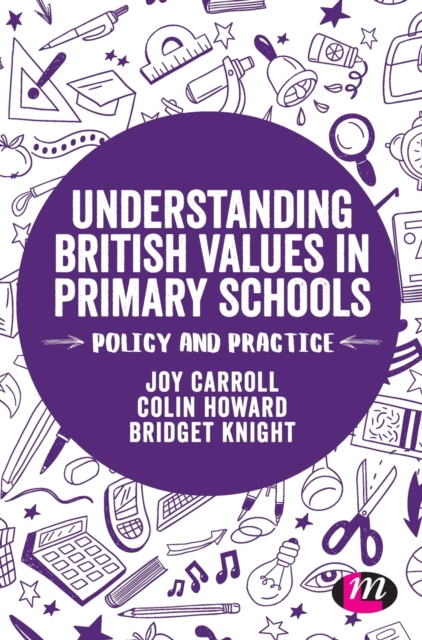 Understanding British Values in Primary Schools : Policy and practice, Hardback Book
