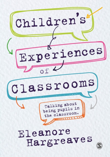 Children’s experiences of classrooms : Talking about being pupils in the classroom, EPUB eBook