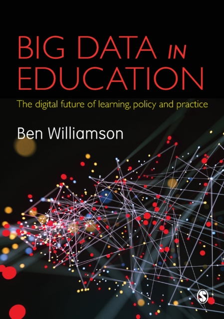 Big Data in Education : The digital future of learning, policy and practice, EPUB eBook