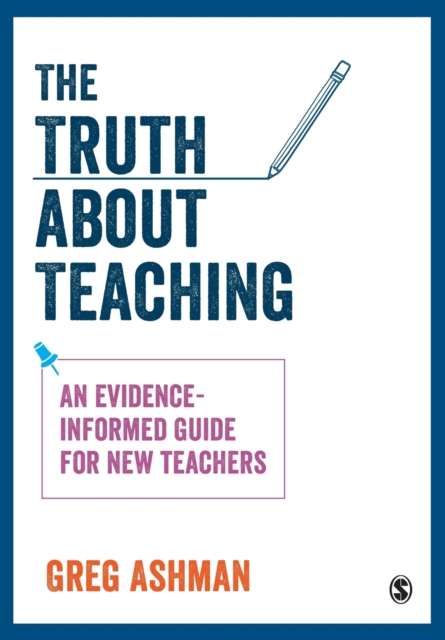 The Truth about Teaching : An evidence-informed guide for new teachers, Paperback / softback Book