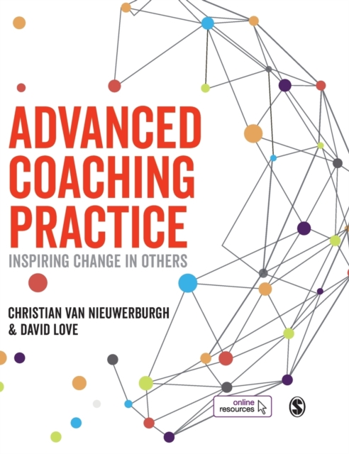 Advanced Coaching Practice : Inspiring Change in Others, Hardback Book