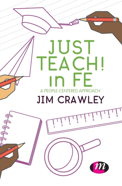 Just Teach! in FE : A people-centered approach, Hardback Book