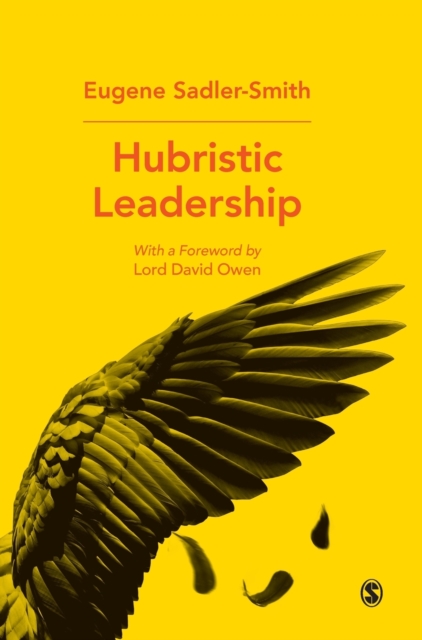 Hubristic Leadership, Hardback Book