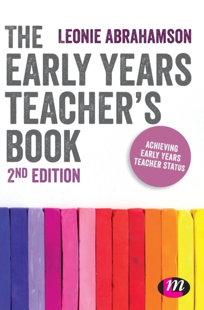 The Early Years Teacher's Book : Achieving Early Years Teacher Status, Hardback Book