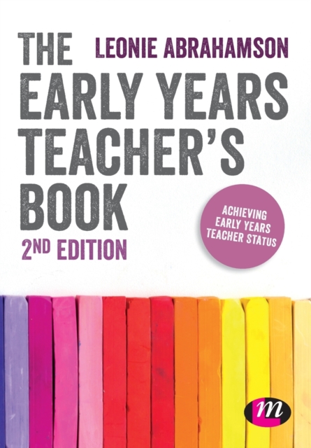 The Early Years Teacher's Book : Achieving Early Years Teacher Status, Paperback / softback Book