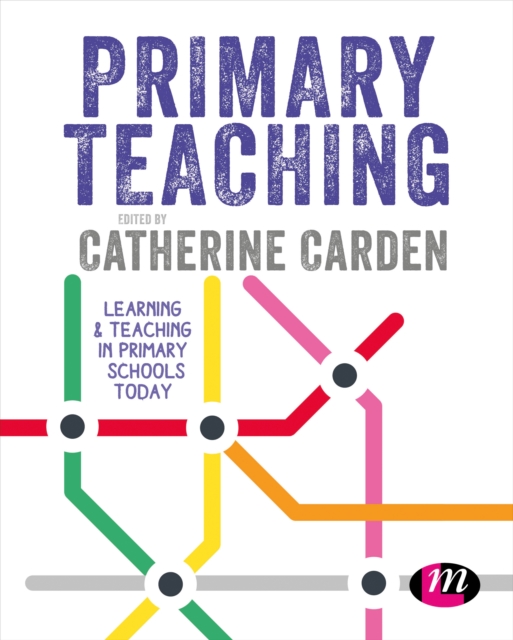 Primary Teaching : Learning and teaching in primary schools today, Hardback Book