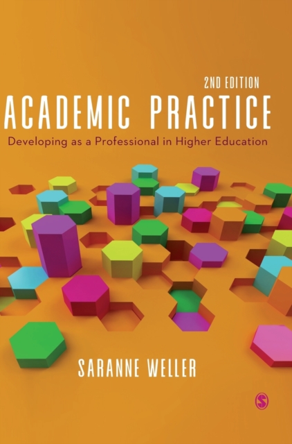 Academic Practice : Developing as a Professional in Higher Education, Hardback Book
