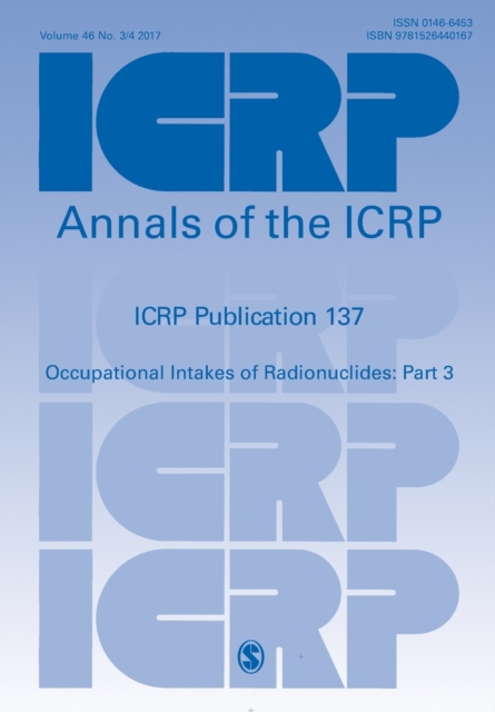 ICRP Publication 137 : Occupational Intakes of Radionuclide: Part 3, Paperback / softback Book