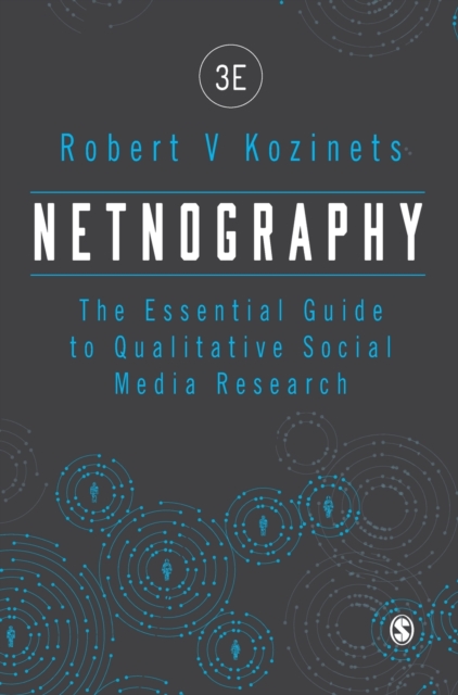 Netnography : The Essential Guide to Qualitative Social Media Research, Hardback Book