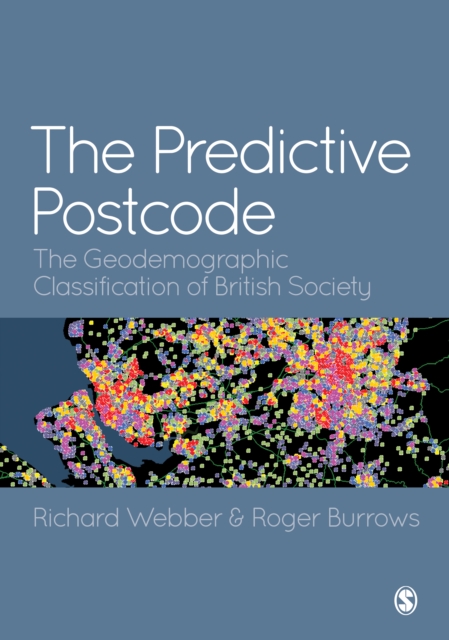 The Predictive Postcode : The Geodemographic Classification of British Society, EPUB eBook