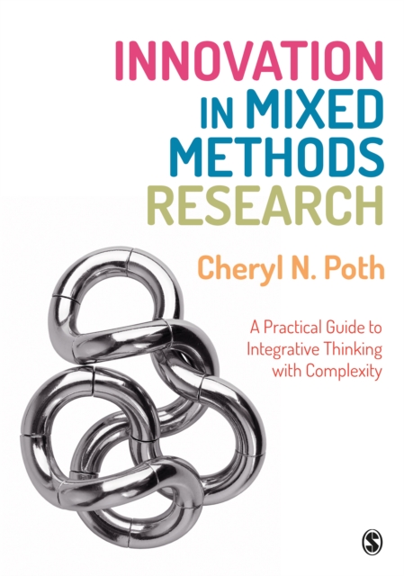 Innovation in Mixed Methods Research : A Practical Guide to Integrative Thinking with Complexity, EPUB eBook