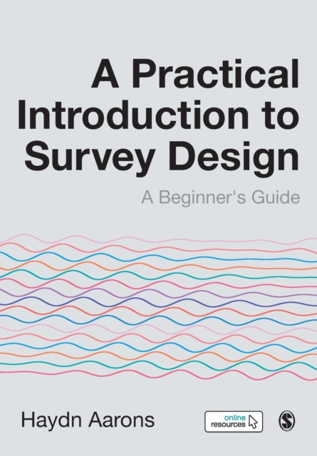 A Practical Introduction to Survey Design : A Beginner's Guide, Paperback / softback Book