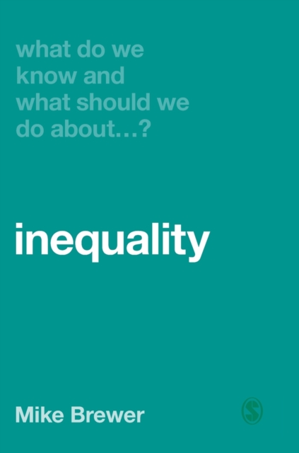 What Do We Know and What Should We Do About Inequality?, Hardback Book